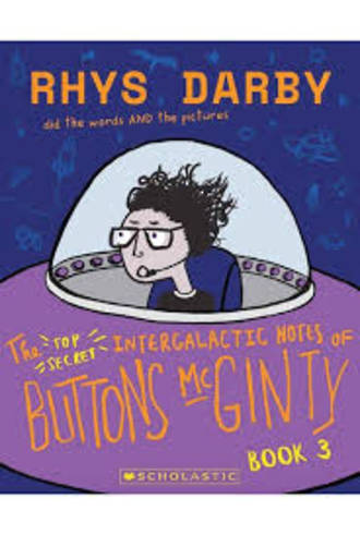 The Top Secret Intergalactic Notes of Buttons McGinty Book #3