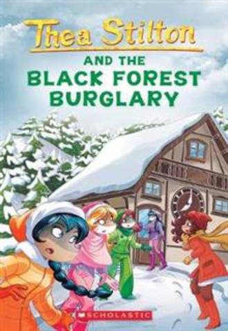 Thea Stilton And The Black Forest Burglary #30