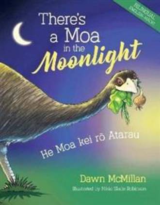  There's a Moa in the Moonlight: He Moa kei ro Atarau  (Hardback, Bilingual)