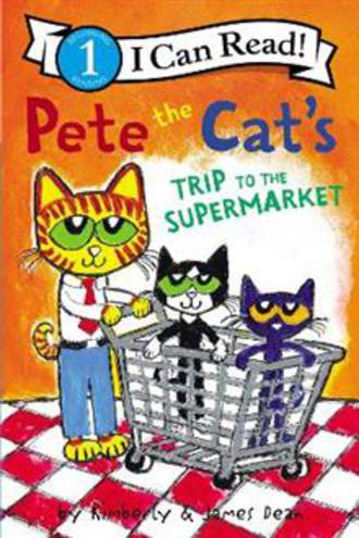 I Can Read Pete The Cat's Trip To The Supermarket