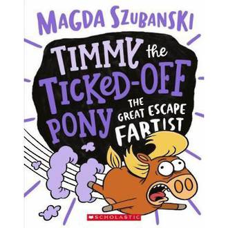 Timmy the Ticked-Off Pony The Great Escape Fartist