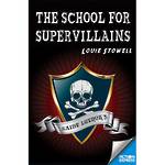The school for supervillains by Louie Stowell