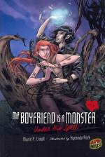 My boyfriend is a monster - Under his spell by Marie P. Croall
