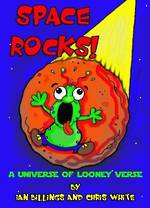 Space Rocks a universe of looney verse by Ian Billings and Chris White