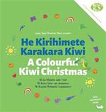 He Kirihimete Karakara Kiwi A Colourful Kiwi Christmas