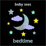 Baby Sees Bedtime