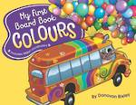 My First Board Book Colours