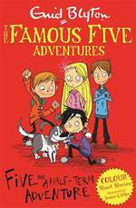 The Famous Five Adventures Five And A Half-Term Adventure