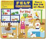 Felt Creations Pet Shop