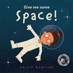 Give Me Some Space! (Hardback)