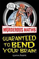 Murderous Maths Guaranteed to Bend Your Brain
