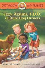 Judy Moody and Friends Izzy Azumi, F.D.O. (Future Dog Owner)