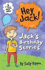 Jack's Birthday Stories Three favourites from Hey Jack!