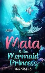 Maia and the Mermaid Princess