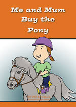 Me and Mum Buy the Pony