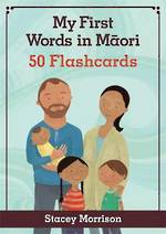 My First Words in Maori 50 Flashcards