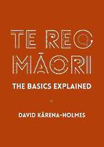 Te Reo Maori: The Basics Explained