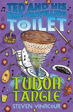 Ted and His Time Travelling Toilet Tudor Tangle