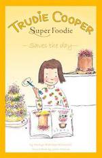 Trudie Cooper Super Foodie Saves The day