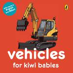 Vehicles for Kiwi Babies (board book)