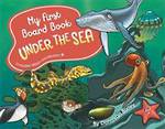 My First Board Book Under The Sea (board book)