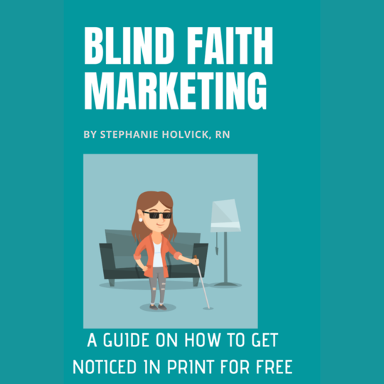 Blind Faith Marketing...How To Get Noticed in Print. image 0